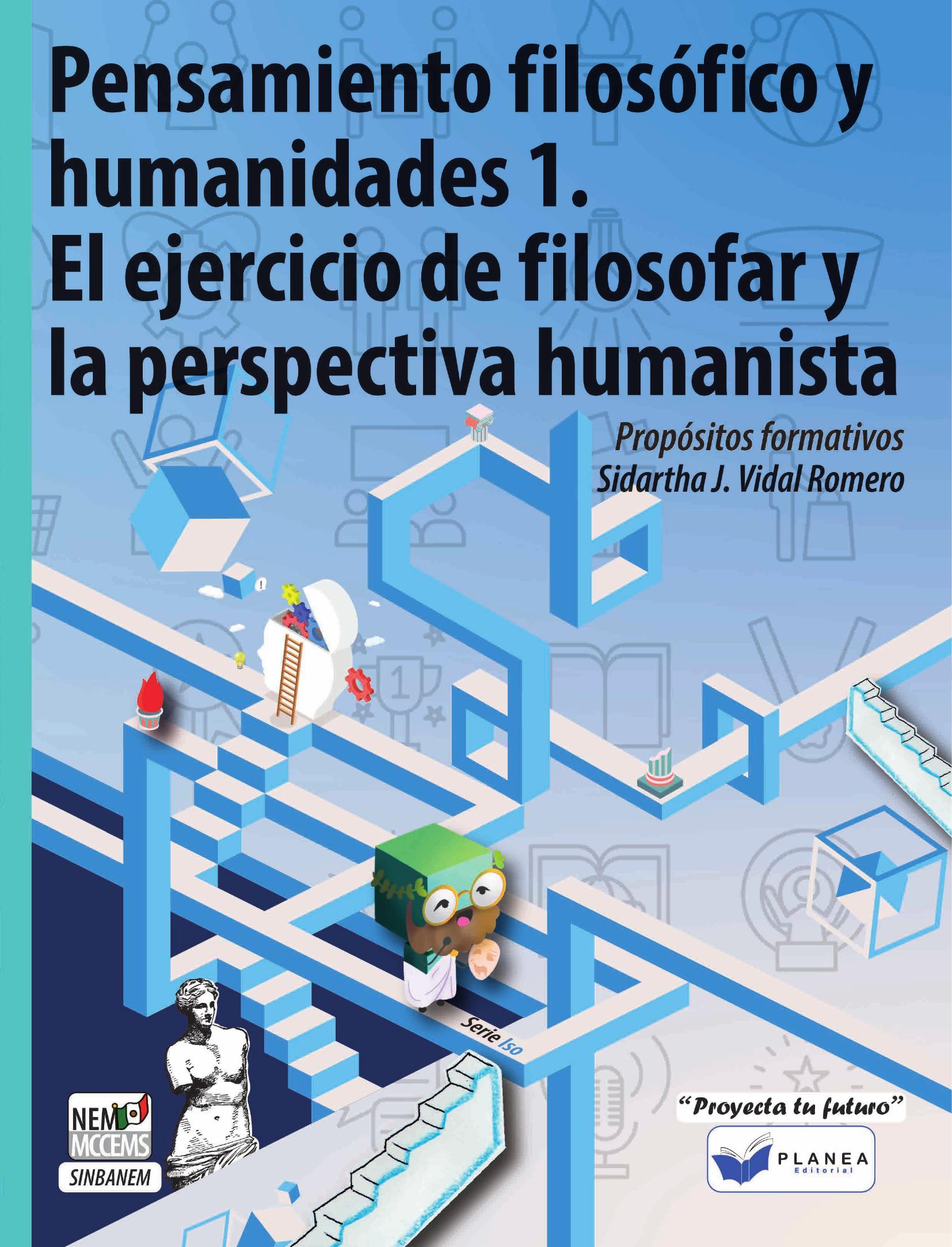 PENSAMIENTO FILOSOFICO Y HUMANIDADES 1. EL EJERCICIO DE FILOSOFAR Y LA PERSPECTIVA HUMANISTA