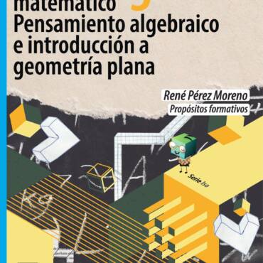 PENSAMIENTO MATEMATICO 3. PENSAMIENTO ALGEBRAICO E INTRODUCCION A GEOMETRIA PLANA