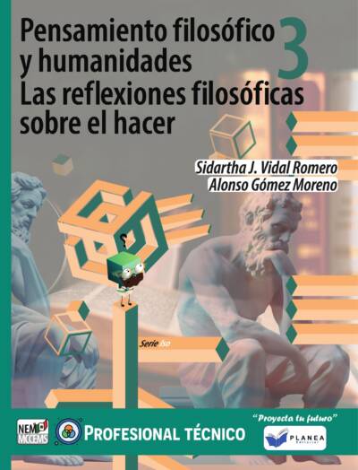 PENSAMIENTO FILOSOFICO Y HUMANIDADES 3. LAS REFLEXIONES FILOSOFICAS SOBRE EL HACER